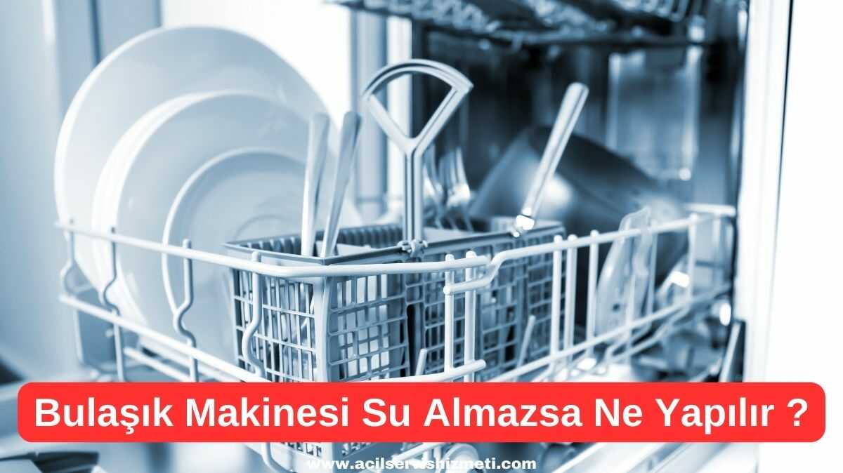 Smeg Bulaşık Makinesi Su Almıyorsa Ne Yapabiliriz?